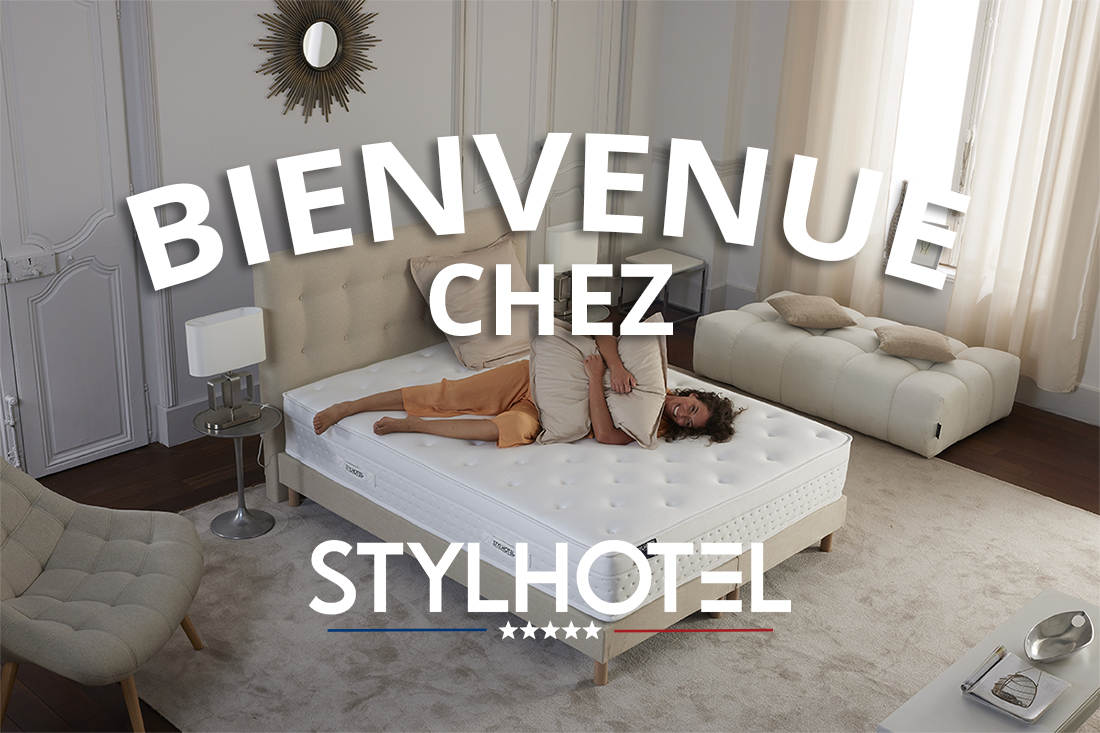 Bienvenue chez STYLHOTEL,  le confort hôtelier chez vous !